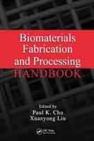Biomaterials Fabrication and Processing Handbook