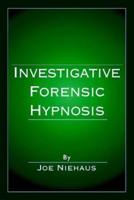 Investigative Forensic Hypnosis