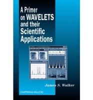 A Primer on Wavelets and Their Scientific Applications