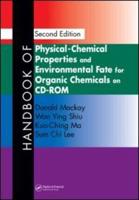 Handbook of Physical-Chemical Properties and Environmental Fate for Organic Chemicals, Second Edition on CD-ROM