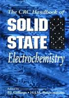 The CRC Handbook of Solid State Electrochemistry