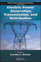 Electric Power Engineering Handbook. Electric Power Generation, Transmission, and Distribution