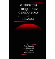 Superhigh Frequency Generators of Plasma