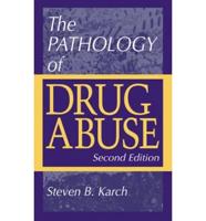 The Pathology of Drug Abuse