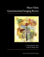 Mayo Clinic Gastrointestinal Imaging Review