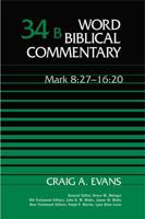 Word Biblical Commentary. Vol. 34B Mark 8:27-16:20