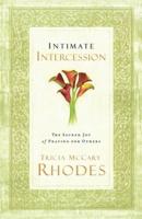 Intimate Intercession: The Sacred Joy of Praying for Others