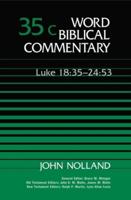 Word Biblical Commentary. Vol. 35C Luke 18:35-24:53