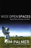 Wide Open Spaces: Beyond Paint-By-Number Christianity