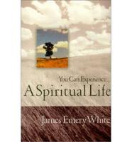 You Can Experience a Spiritual Life