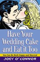 Have Your Wedding Cake and Eat It Too!