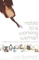 Notes to a Working Woman: Finding Balance, Passion, and Fulfillment in Your Life