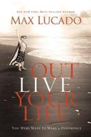 Outlive Your Life (International Edition): You Were Made to Make a Difference