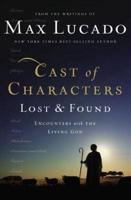 Cast of Characters: Lost and Found (International Edition): Encounters with the Living God