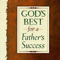 God's Best for a Fathers Success