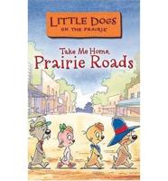 Take ME Home, Prairie Roads