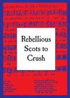 Rebellious Scots to Crush