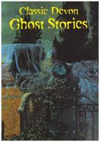 Classic Devon Ghost Stories