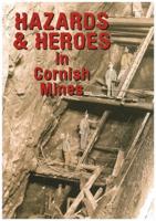 Hazards & Heroes in Cornish Mines