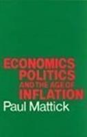 Economics, Politics and the Age of Inflation