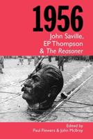 1956, John Saville, EP Thompson and The Reasoner