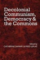 Decolonial Communism, Democracy & The Commons