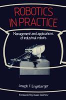 Robotics in Practice : Management and applications of industrial robots