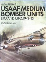 USAAF Medium Bomber Units, ETO and MTO, 1942-45