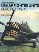 USAAF Fighter Units, Europe, 1942-45