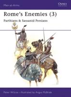 Rome's Enemies. Parthians and Sassanid Persians 3