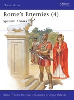 Rome's Enemies. 4 Spanish Armies 218BC-19BC