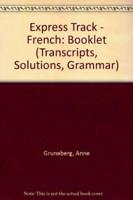 Express Track French: Level 2. Booklet (Transcripts, Solutions, Grammar)