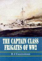 The Captain Class Frigates in the Second World War