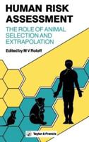 Human Risk Assessment : The Role Of Animal Selection And Extrapolation