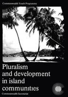 Pluralism and Development in Island Communities
