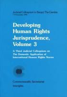 Developing Human Rights Jurisprudence Vol.3 Third Judicial Colloquium on the Domestic Application of International Human Rights Norms