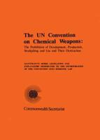 The United Nations Convention on the Prohibition of the Development, Production, Stockpiling and Use of Chemical Weapons and on Their Destruction