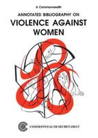 A Commonwealth Annotated Bibliography on Violence Against Women