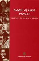 Models of Good Practice Relevant to Women and Health 1