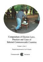 Compendium of Election Laws, Practices and Cases of Selected Commonwealth Countries. Vol. 2