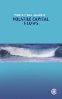 Protecting Against Volatile Capital Flows