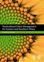 Horticultural Chain Management for East and Southern Africa, a Training Package. Practical Manual