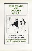 The Modern Irish Drama. Vol.6 The Years of O'Casey, 1921-1926