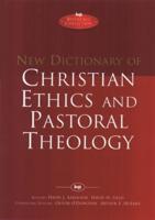 New Dictionary of Christian Ethics and Pastoral Theology