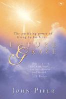The Purifying Power of Living by Faith in -- Future Grace