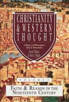 Christianity and Western Thought Vol. 2 Faith & Reason in the Nineteenth Century