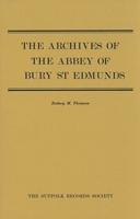 The Archives of the Abbey of Bury St Edmunds
