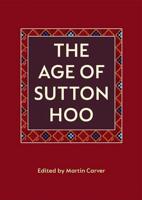The Age of Sutton Hoo