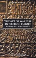 The Art of Warfare in Western Europe During the Middle Ages