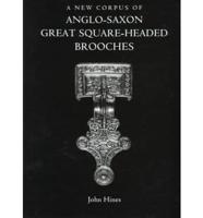 A New Corpus of Anglo-Saxon Great Square-Headed Brooches